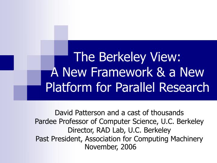the berkeley view a new framework a new platform for parallel research