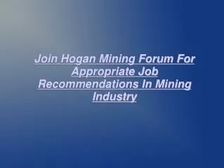 Hogan Mining Forum
