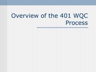 Overview of the 401 WQC Process