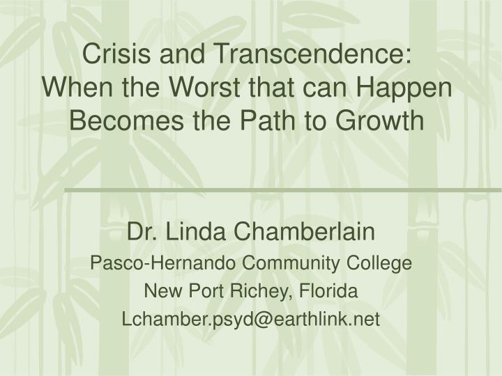 crisis and transcendence when the worst that can happen becomes the path to growth