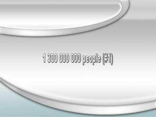 1 300 000 000 people (#1)