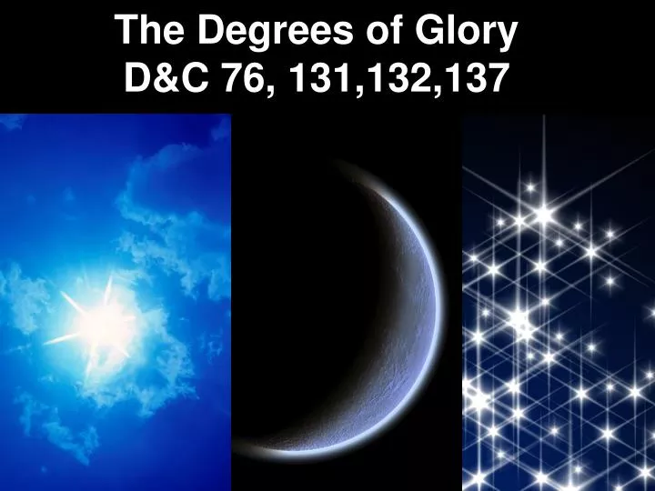 the degrees of glory d c 76 131 132 137
