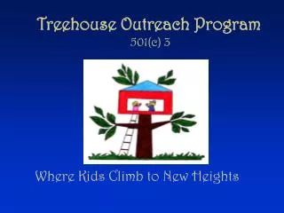Treehouse Outreach Program 501(c) 3