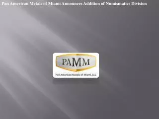 Pan American Metals of Miami Announces Addition of Numismati