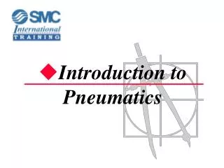 Introduction to Pneumatics