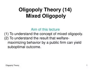 Oligopoly Theory (14) Mixed Oligopol y