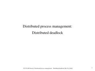 Distributed process management: Distributed deadlock