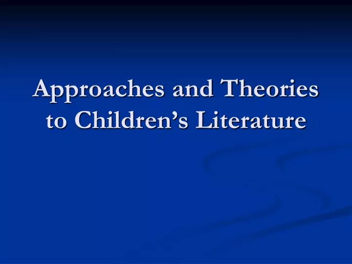 approaches and theories to children s literature