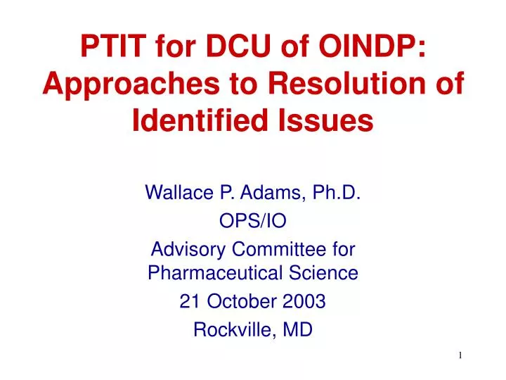ptit for dcu of oindp approaches to resolution of identified issues