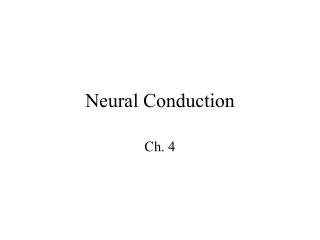 Neural Conduction