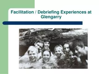 Facilitation / Debriefing Experiences at Glengarry