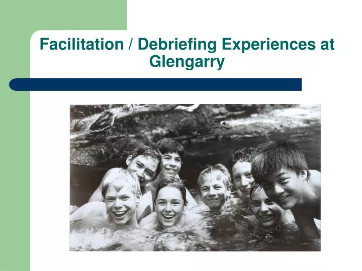 facilitation debriefing experiences at glengarry