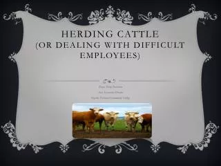 Herding Cattle (or Dealing with Difficult Employees)