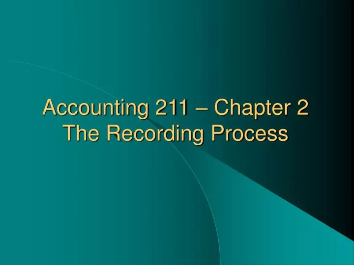 accounting 211 chapter 2 the recording process