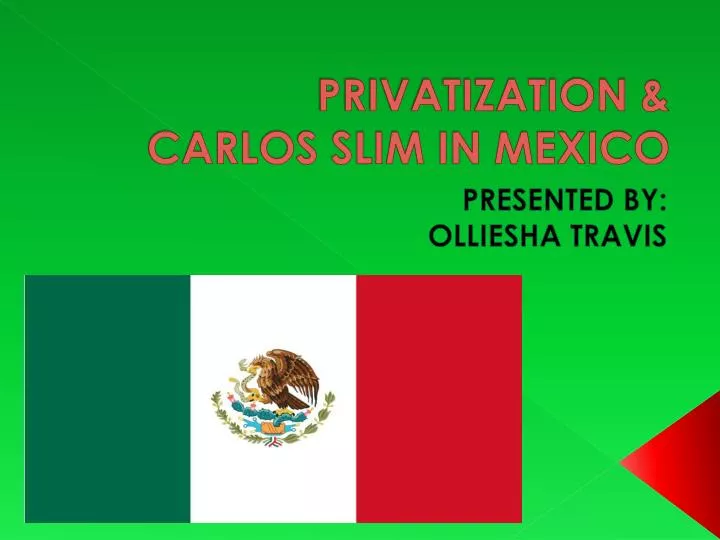 PPT - PRIVATIZATION & CARLOS SLIM IN MEXICO PowerPoint Presentation -  ID:1280078
