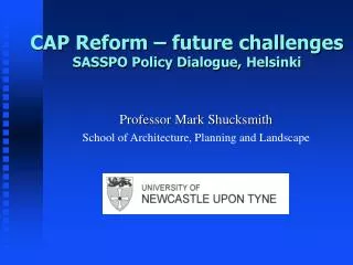 CAP Reform – future challenges SASSPO Policy Dialogue, Helsinki