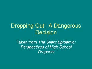 Dropping Out: A Dangerous Decision
