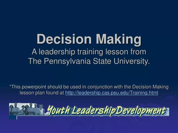 decision making a leadership training lesson from the pennsylvania state university