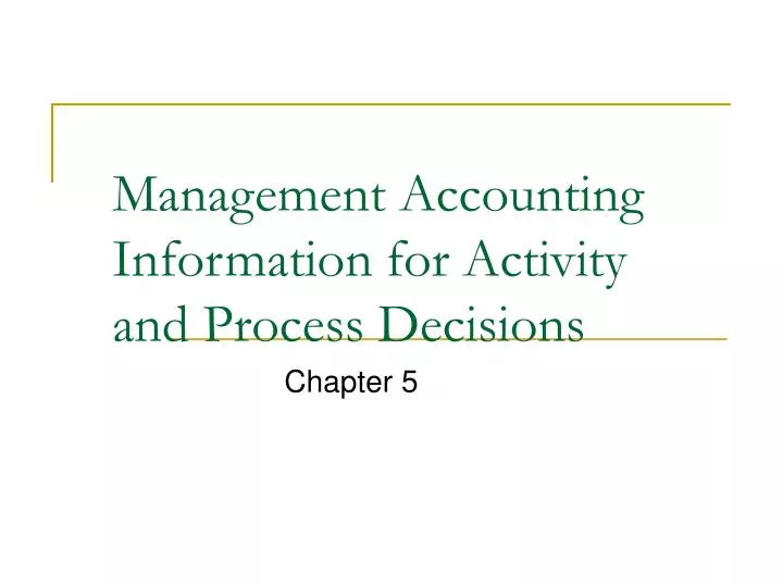 management accounting information for activity and process decisions
