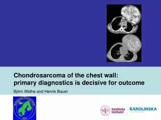 Chondrosarcoma of the chest wall: primary diagnostics is decisive for outcome