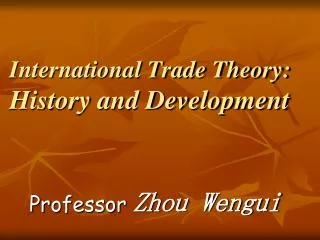 International Trade Theory: History and Development