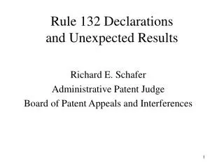 Rule 132 Declarations and Unexpected Results