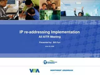 IP re-addressing Implementation All AITR Meeting Presented by: Bill Furr