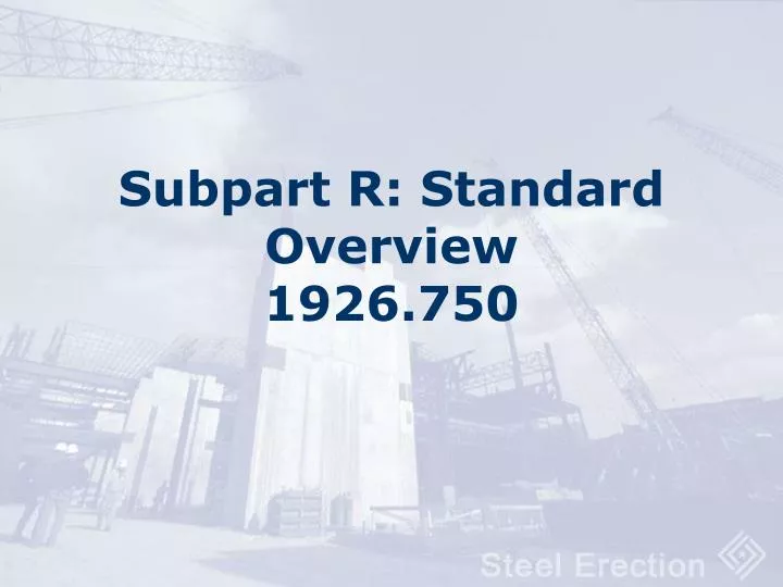 subpart r standard overview 1926 750