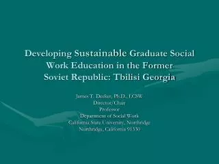 Developing S ustainable Graduate Social Work Education in the Former Soviet Republic: Tbilisi Georgia