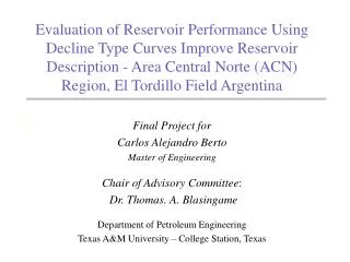 Evaluation of Reservoir Performance Using Decline Type Curves Improve Reservoir Description - Area Central Norte (ACN) R