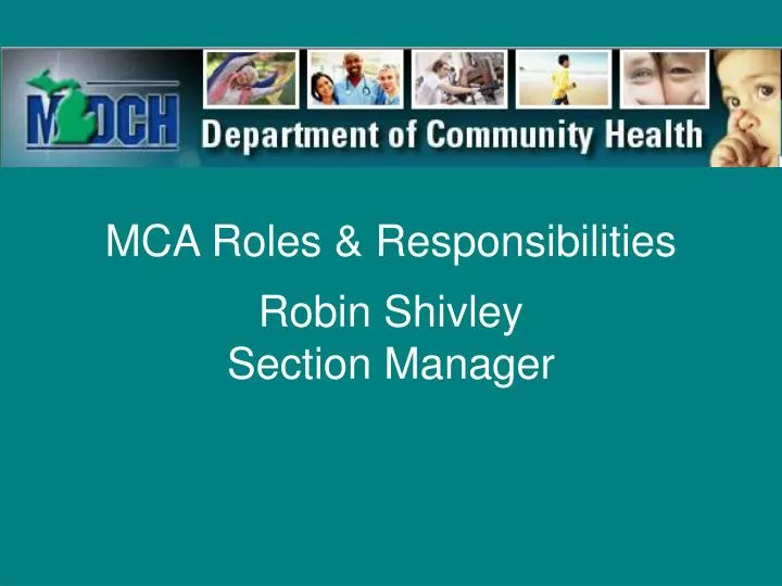 mca roles responsibilities robin shivley section manager