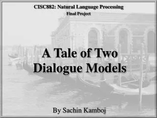 A Tale of Two Dialogue Models