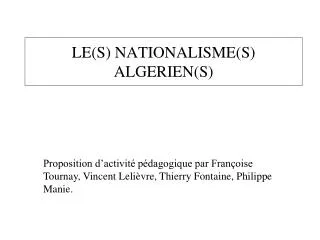 LE(S) NATIONALISME(S) ALGERIEN(S)