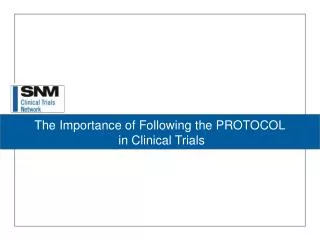 The Importance of Following the PROTOCOL in Clinical Trials