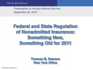 Federal and State Regulation of Nonadmitted Insurance: Something New, Something Old for 2011 Thomas M. Dawson New York