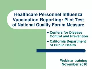 Healthcare Personnel Influenza Vaccination Reporting: Pilot Test of National Quality Forum Measure