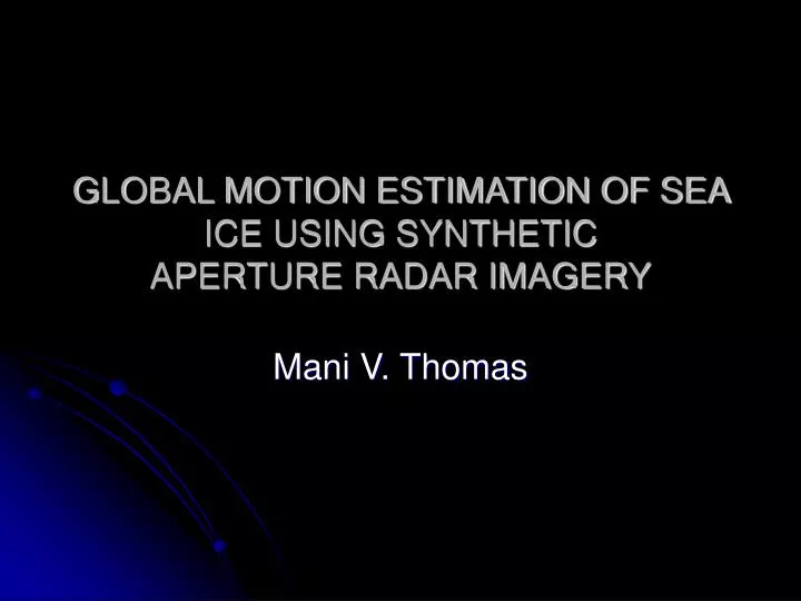 global motion estimation of sea ice using synthetic aperture radar imagery