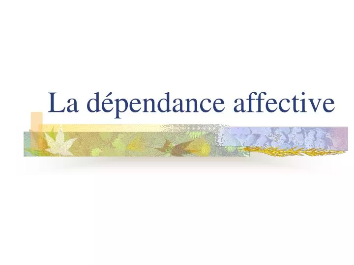 la d pendance affective