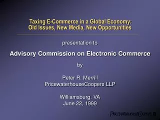 Taxing E-Commerce in a Global Economy: Old Issues, New Media, New Opportunities