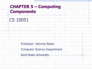 CHAPTER 5 – Computing Components