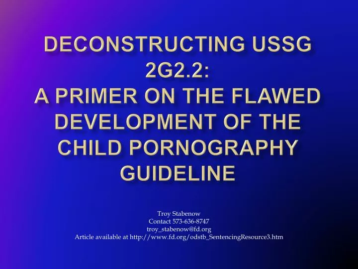 deconstructing ussg 2g2 2 a primer on the flawed development of the child pornography guideline