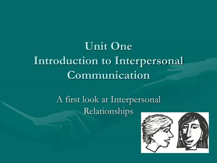 unit one introduction to interpersonal communication