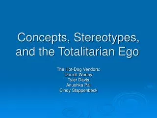 Concepts, Stereotypes, and the Totalitarian Ego