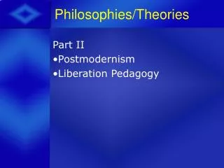 Philosophies/Theories