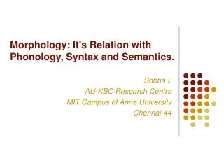 Morphology: It's Relation with Phonology, Syntax and Semantics.