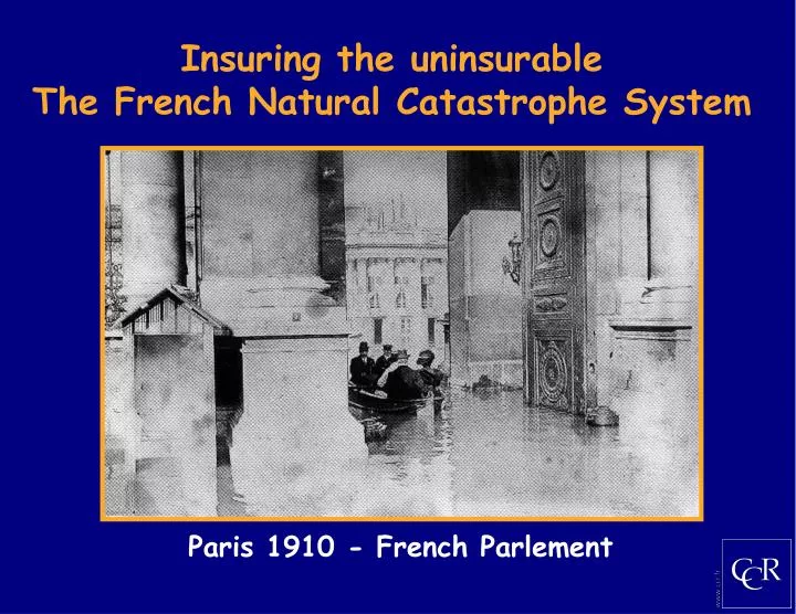 insuring the uninsurable the french natural catastrophe system