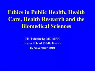Ethics in Public Health, Health Care, Health Research and the Biomedical Sciences