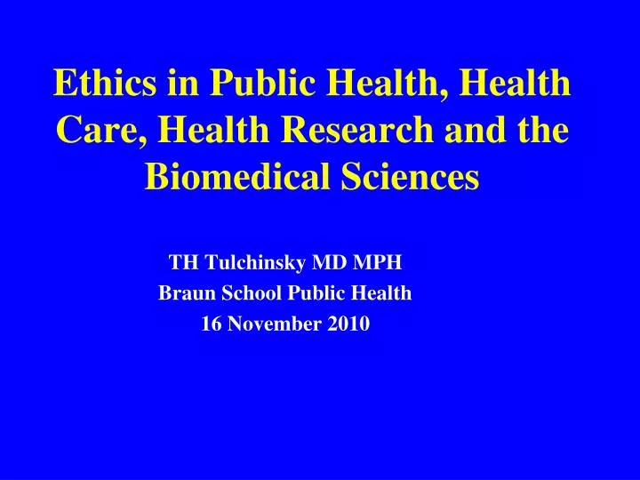 ethics in public health health care health research and the biomedical sciences