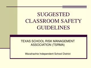 SUGGESTED CLASSROOM SAFETY GUIDELINES