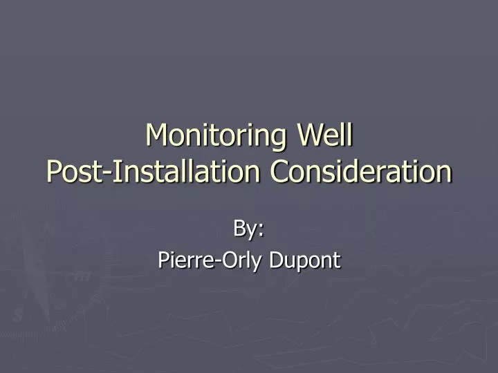 monitoring well post installation consideration